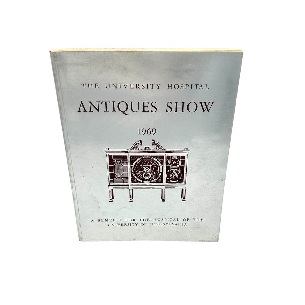 1969 University Hospital Antiques Show Program Book Catalog HUP Pennslyvania
